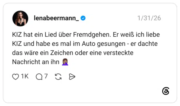 KIZ hat ein Lied über Fremdgehen. Er weiß ich liebe KIZ und habe es mal im Auto gesungen - er dachte das wäre ein Zeichen oder eine versteckte Nachricht an ihn