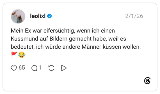 Mein Ex war eifersüchtig, wenn ich einen Kussmund auf Bildern gemacht habe, weil es bedeutet, ich würde andere Männer küssen wollen.