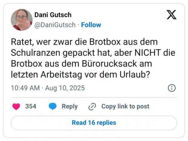 Ratet, wer zwar die Brotbox aus dem Schulranzen gepackt hat, aber NICHT die Brotbox aus dem Bürorucksack am letzten Arbeitstag vor dem Urlaub?