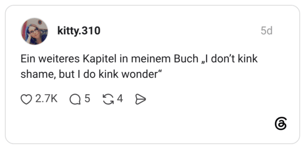 Ein weiteres Kapitel in meinem Buch „I don’t kink shame, but I do kink wonder“