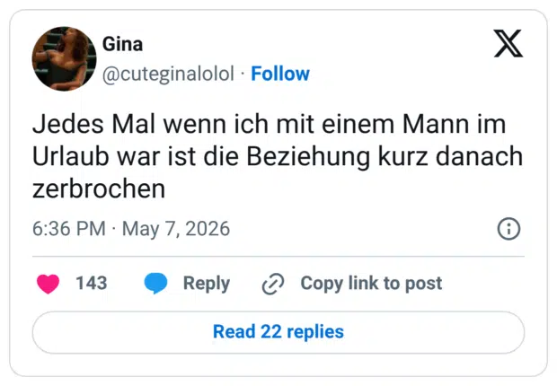 Jedes Mal wenn ich mit einem Mann im Urlaub war ist die Beziehung kurz danach zerbrochen