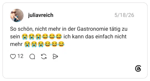 So schön, nicht mehr in der Gastronomie tätig zu sein 😭😭😭😂😂😂 ich kann das einfach nicht mehr 😭😭😭😂😂😂