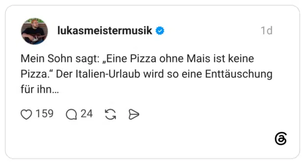 Mein Sohn sagt: „Eine Pizza ohne Mais ist keine Pizza." Der Italien-Urlaub wird so eine Enttäuschung für ihn...