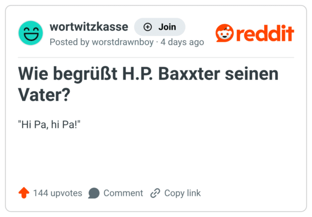 Wie begrüßt H.P. Baxxter seinen Vater? "Hi Pa, hi Pa!"