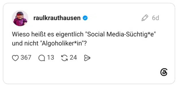 Wieso heißt es eigentlich "Social Media-Süchtig*e" und nicht "Algoholiker*in"?