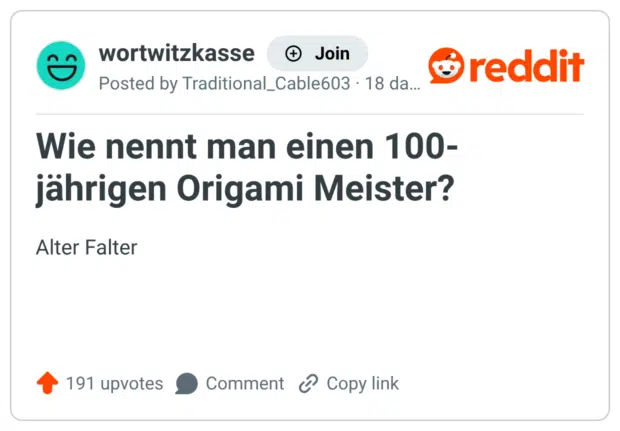 Wie nennt man einen 100-jährigen Origami Meister? Alter Falter