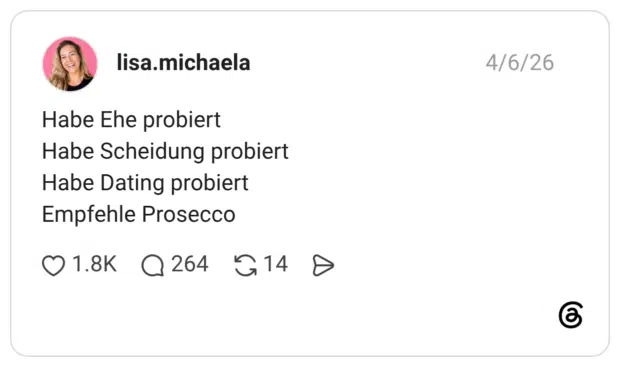 Habe Ehe probiert Habe Scheidung probiert Habe Dating probiert Empfehle Prosecco