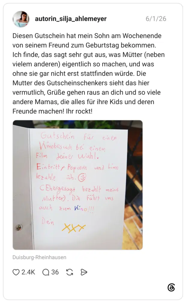 Diesen Gutschein hat mein Sohn am Wochenende von seinem Freund zum Geburtstag bekommen. Ich finde, das sagt sehr gut aus, was Mütter (neben vielem anderen) eigentlich so machen, und was ohne sie gar nicht erst stattfinden würde. Die Mutter des Gutscheinschenkers sieht das hier vermutlich, Grüße gehen raus an dich und so viele andere Mamas, die alles für ihre Kids und deren Freunde machen! Ihr rockt!
