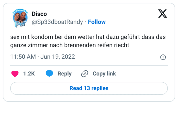 sex mit kondom bei dem wetter hat dazu geführt dass das ganze zimmer nach brennenden reifen riecht