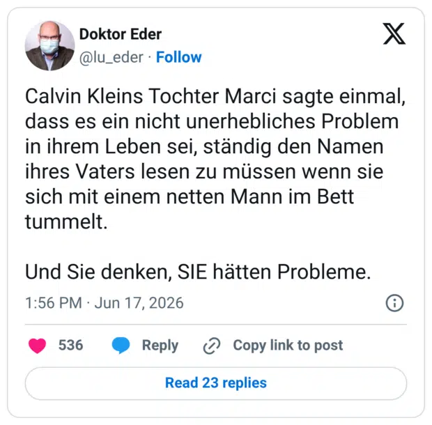 Calvin Kleins Tochter Marci sagte einmal, dass es ein nicht unerhebliches Problem in ihrem Leben sei, ständig den Namen ihres Vaters lesen zu müssen wenn sie sich mit einem netten Mann im Bett tummelt. Und Sie denken, SIE hätten Probleme.