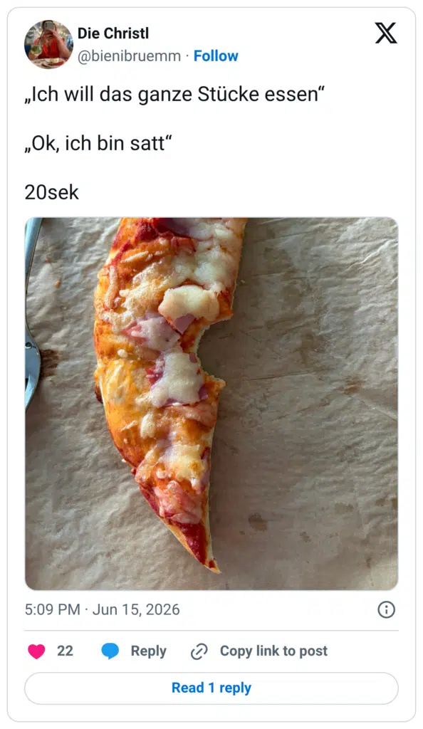 Die Christl @bienibruemm • Follow „Ich will das ganze Stücke essen" „Ok, ich bin satt" 20sek
