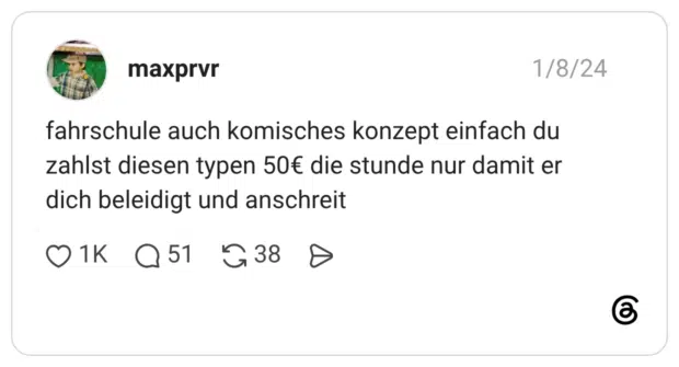 fahrschule auch komisches konzept einfach du zahlst diesen typen 50€ die stunde nur damit er dich beleidigt und anschreit