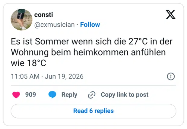 Es ist Sommer wenn sich die 27°C in der Wohnung beim heimkommen anfühlen wie 18°C