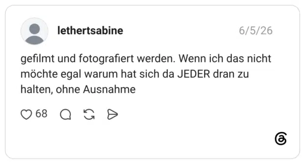 gefilmt und fotografiert werden. Wenn ich das nicht möchte egal warum hat sich da JEDER dran zu halten, ohne Ausnahme