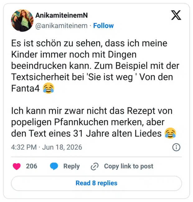 Es ist schön zu sehen, dass ich meine Kinder immer noch mit Dingen beeindrucken kann. Zum Beispiel mit der Textsicherheit bei 'Sie ist weg ' Von den Fanta4 Ich kann mir zwar nicht das Rezept von popeligen Pfannkuchen merken, aber den Text eines 31 Jahre alten Liedes