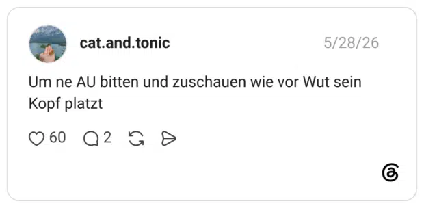 Um ne AU bitten und zuschauen wie vor Wut sein Kopf platzt