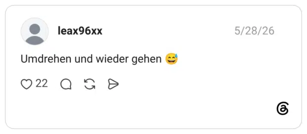Umdrehen und wieder gehen