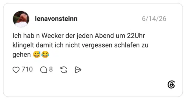 Ich hab n Wecker der jeden Abend um 22Uhr klingelt damit ich nicht vergessen schlafen zu gehen 😅😂