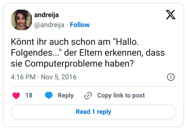 Könnt ihr auch schon am "Hallo. Folgendes..." der Eltern erkennen, dass sie Computerprobleme haben?