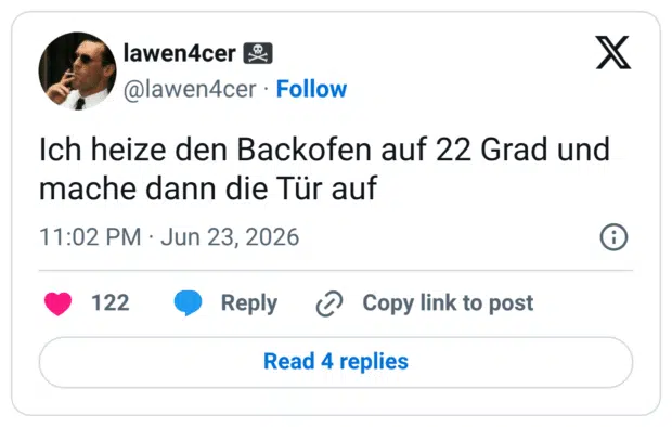 ch heize den Backofen auf 22 Grad und mache dann die Tür auf