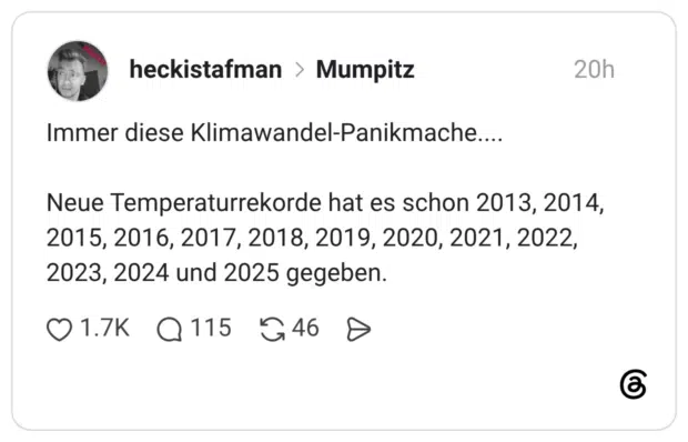 Immer diese Klimawandel-Panikmache.... Neue Temperaturrekorde hat es schon 2013, 2014, 2015, 2016, 2017, 2018, 2019, 2020, 2021, 2022, 2023, 2024 und 2025 gegeben.