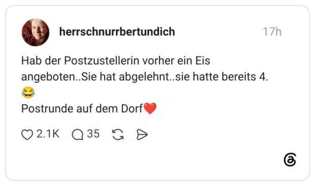 Hab der Postzustellerin vorher ein Eis angeboten..Sie hat abgelehnt..sie hatte bereits 4.😂 Postrunde auf dem Dorf❤️