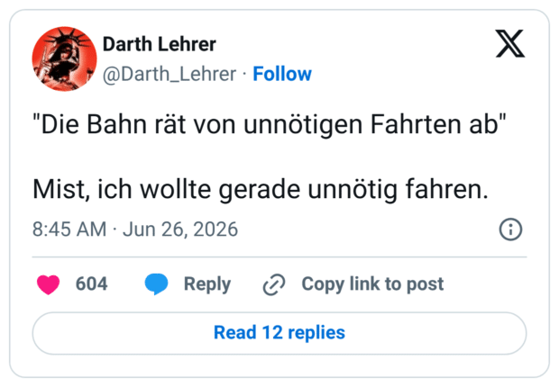 "Die Bahn rät von unnötigen Fahrten ab" Mist, ich wollte gerade unnötig fahren.