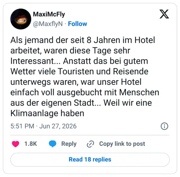 Als jemand der seit 8 Jahren im Hotel arbeitet, waren diese Tage sehr Interessant... Anstatt das bei gutem Wetter viele Touristen und Reisende unterwegs waren, war unser Hotel einfach voll ausgebucht mit Menschen aus der eigenen Stadt... Weil wir eine Klimaanlage haben