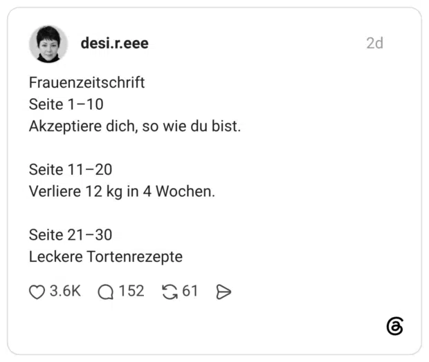 Frauenzeitschrift Seite 1-10 Akzeptiere dich, so wie du bist. Seite 11-20 Verliere 12 kg in 4 Wochen. Seite 21-30 Leckere Tortenrezepte