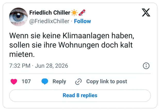 Wenn sie keine Klimaanlagen haben, sollen sie ihre Wohnungen doch kalt mieten.