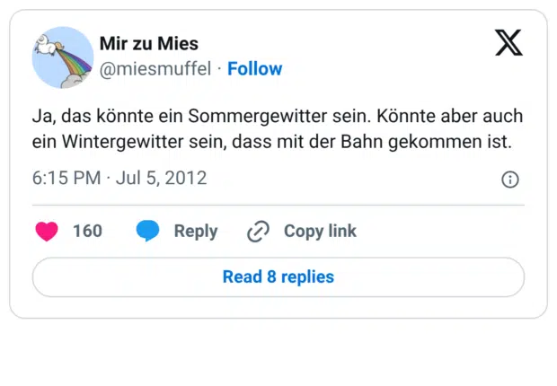 Ja, das könnte ein Sommergewitter sein. Könnte aber auch ein Wintergewitter sein, dass mit der Bahn gekommen ist.