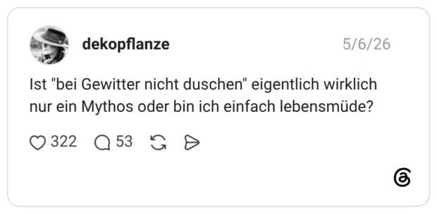 Ist "bei Gewitter nicht duschen" eigentlich wirklich nur ein Mythos oder bin ich einfach lebensmüde?