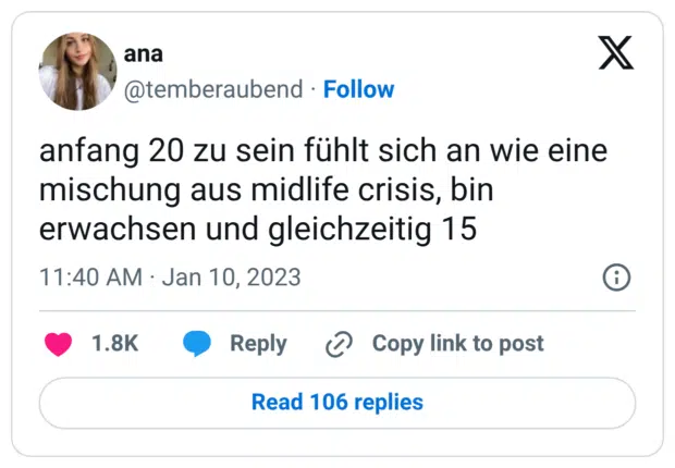 anfang 20 zu sein fühlt sich an wie eine mischung aus midlife crisis, bin erwachsen und gleichzeitig 15