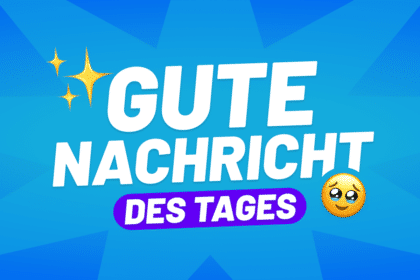 Gute Nachricht des Tages
