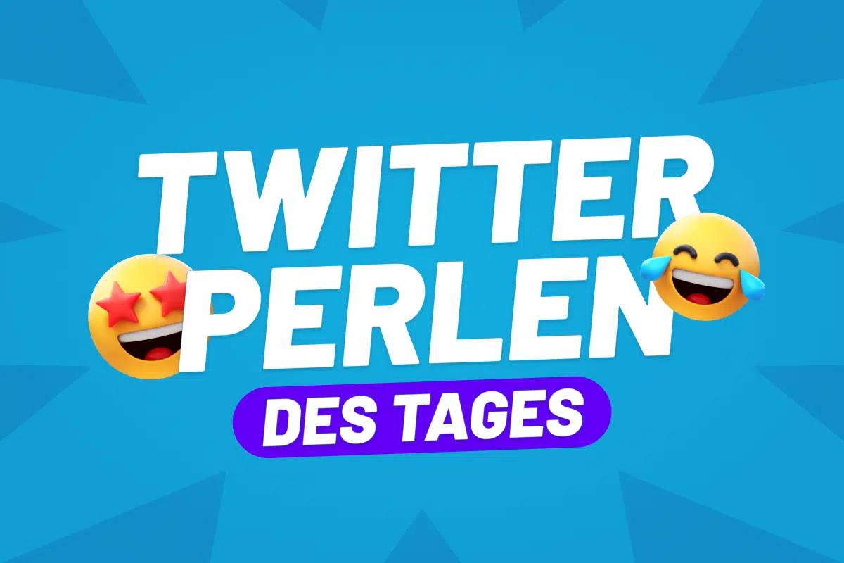 Twitterperlen des Tages