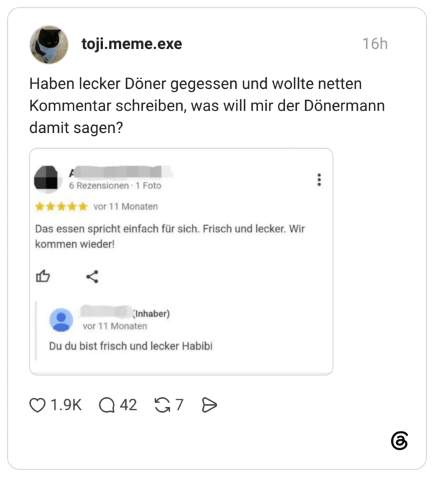 Haben lecker Döner gegessen und wollte netten Kommentar schreiben, was will mir der Dönermann damit sagen? 6 Rezensionen • 1 Foto vor 11 Monaten Das essen spricht einfach für sich. Frisch und lecker. Wir kommen wieder! vor 11 Monaten Du du bist frisch und lecker Habibi