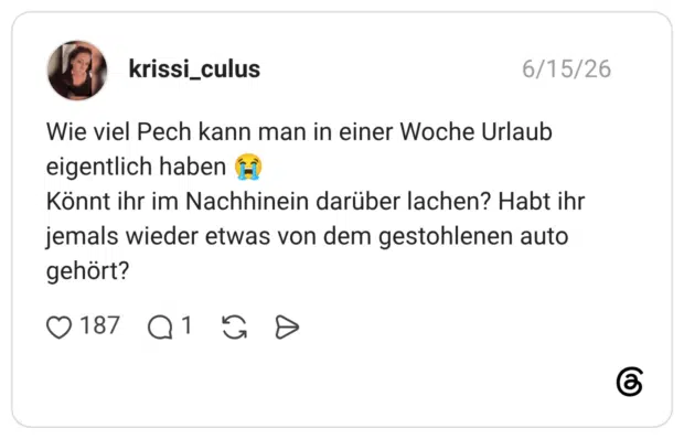 Wie viel Pech kann man in einer Woche Urlaub eigentlich haben 😭 Könnt ihr im Nachhinein darüber lachen? Habt ihr jemals wieder etwas von dem gestohlenen auto gehört?