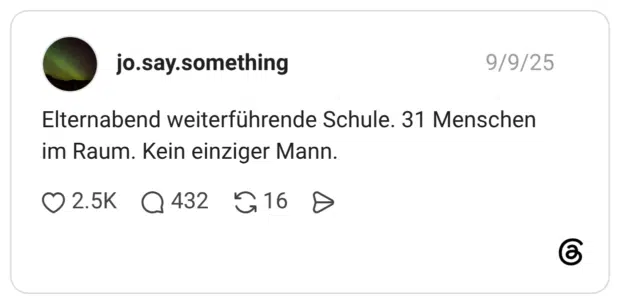 Elternabend weiterführende Schule. 31 Menschen im Raum. Kein einziger Mann.