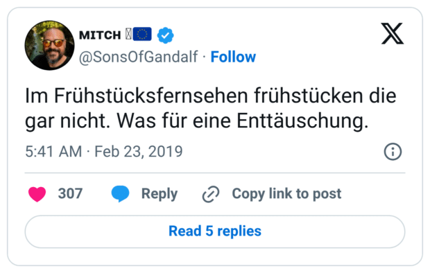 Im Frühstücksfernsehen frühstücken die gar nicht. Was für eine Enttäuschung.