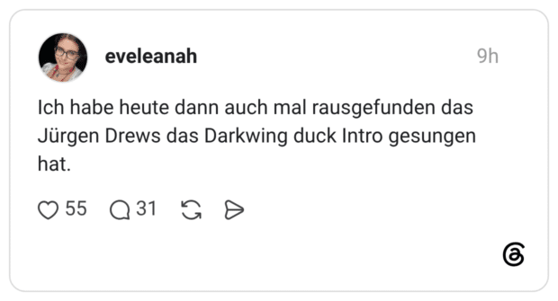 Ich habe heute dann auch mal rausgefunden das Jürgen Drews das Darkwing duck Intro gesungen hat.