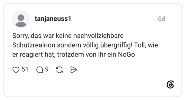 Sorry, das war keine nachvollziehbare Schutzrealrion sondern völlig übergriffig! Toll, wie er reagiert hat, trotzdem von ihr ein NoGo