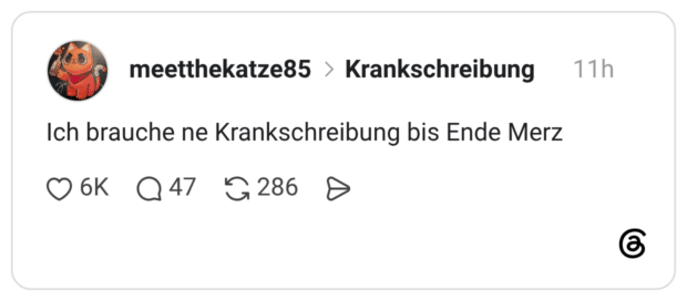 Ich brauche ne Krankschreibung bis Ende Merz
