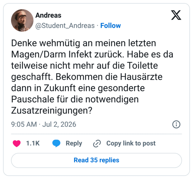 Denke wehmütig an meinen letzten Magen/Darm Infekt zurück. Habe es da teilweise nicht mehr auf die Toilette geschafft. Bekommen die Hausärzte dann in Zukunft eine gesonderte Pauschale für die notwendigen Zusatzreinigungen?