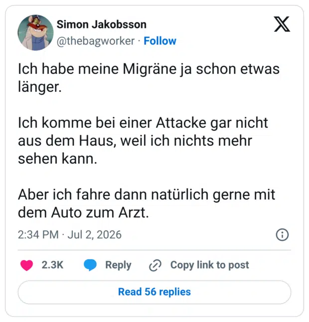 Ich habe meine Migräne ja schon etwas länger. Ich komme bei einer Attacke gar nicht aus dem Haus, weil ich nichts mehr sehen kann. Aber ich fahre dann natürlich gerne mit dem Auto zum Arzt.