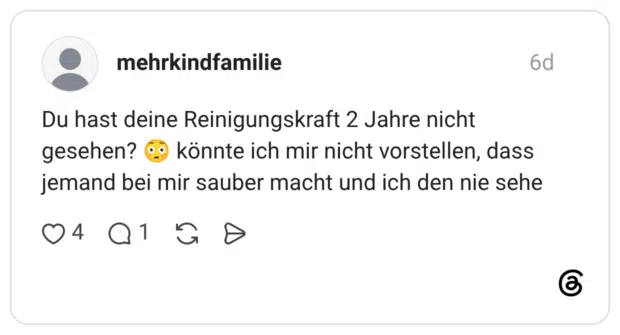 Du hast deine Reinigungskraft 2 Jahre nicht gesehen? könnte ich mir nicht vorstellen, dass jemand bei mir sauber macht und ich den nie sehe