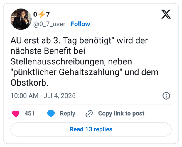 AU erst ab 3. Tag benötigt" wird der nächste Benefit bei Stellenausschreibungen, neben "pünktlicher Gehaltszahlung" und dem Obstkorb.