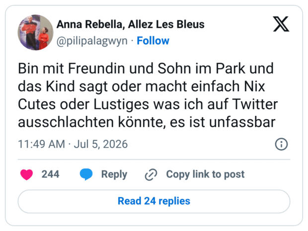 Bin mit Freundin und Sohn im Park und das Kind sagt oder macht einfach Nix Cutes oder Lustiges was ich auf Twitter ausschlachten könnte, es ist unfassbar