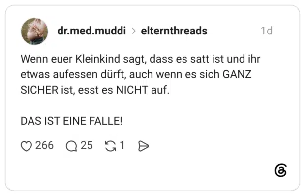 Wenn euer Kleinkind sagt, dass es satt ist und ihr etwas aufessen dürft, auch wenn es sich GANZ SICHER ist, esst es NICHT auf. DAS IST EINE FALLE!