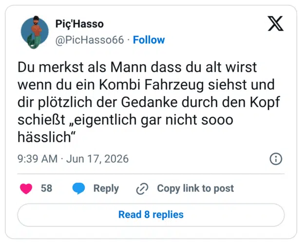Du merkst als Mann dass du alt wirst wenn du ein Kombi Fahrzeug siehst und dir plötzlich der Gedanke durch den Kopf schießt „eigentlich gar nicht sooo hässlich"