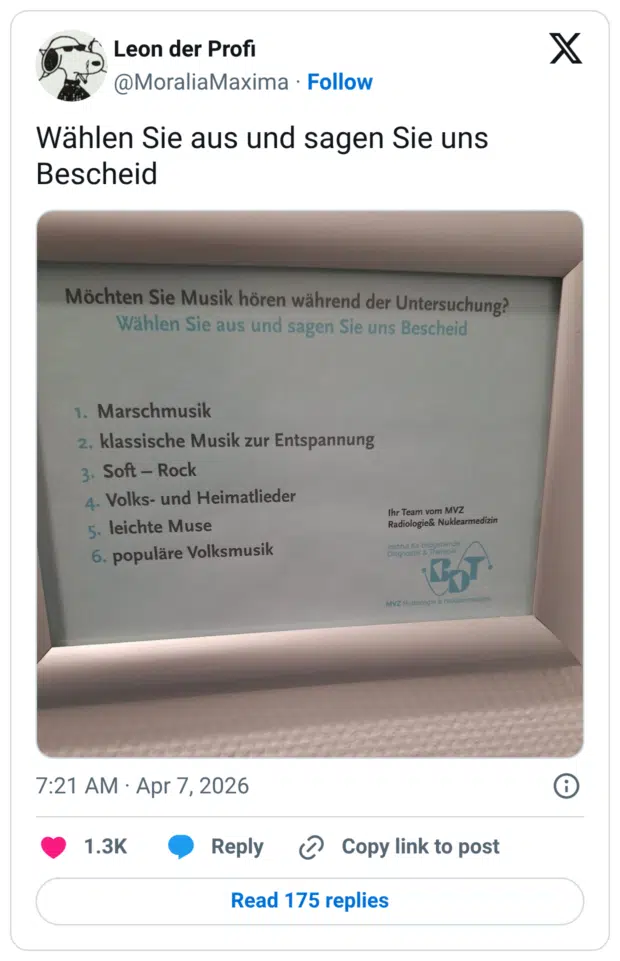 Wählen Sie aus und sagen Sie uns Bescheid Möchten Sie Musik hören während der Untersuchung? Wählen Sie aus und sagen Sie uns Bescheid 1. Marschmusik 2. klassische Musik zur Entspannung 3. Soft - Rock 4. Volks- und Heimatlieder 5. leichte Muse 6. populäre Volksmusik